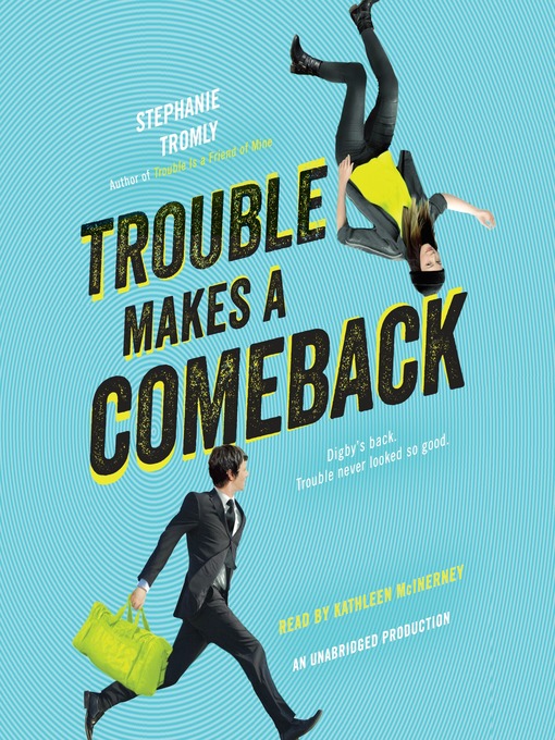 Title details for Trouble Makes a Comeback by Stephanie Tromly - Available